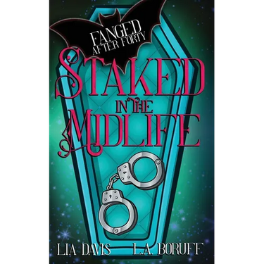 Staked in the Midlife: A Paranormal Women's Fiction Novel