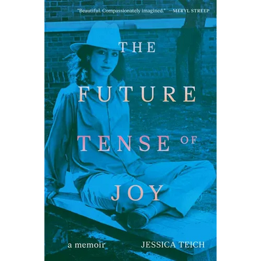 The Future Tense of Joy: A Memoir