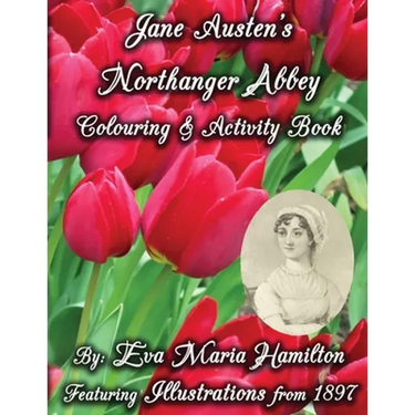 Jane Austen's Northanger Abbey Colouring & Activity Book: Featuring Illustrations from 1897
