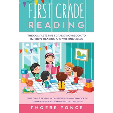 First Grade Reading Masterclass: The Complete First Grade Workbook To Improve Reading and Writing Skills - First Grade Reading Comprehension Workbook