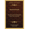 Haunted People: The Story Of The Poltergeist Down The Centuries