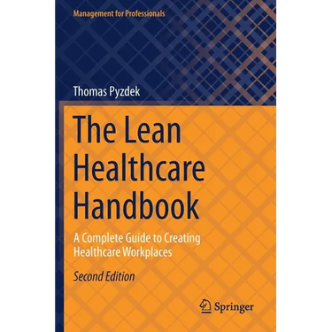 The Lean Healthcare Handbook: A Complete Guide to Creating Healthcare Workplaces
