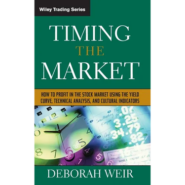 Timing the Market: How to Profit in the Stock Market Using the Yield Curve, Technical Analysis, and Cultural Indicators