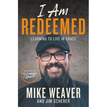 I Am Redeemed: Learning to Live in Grace
