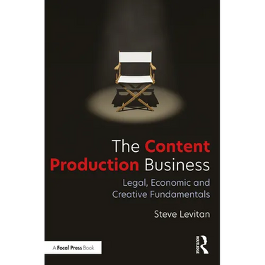 The Content Production Business: Legal, Economic and Creative Basics for Producers