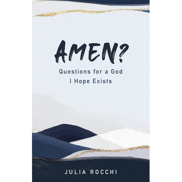 Amen?: Questions for a God I Hope Exists