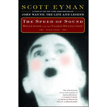 The Speed of Sound: Hollywood and the Talkie Revolution 1926-1930