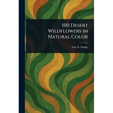 100 Desert Wildflowers in Natural Color