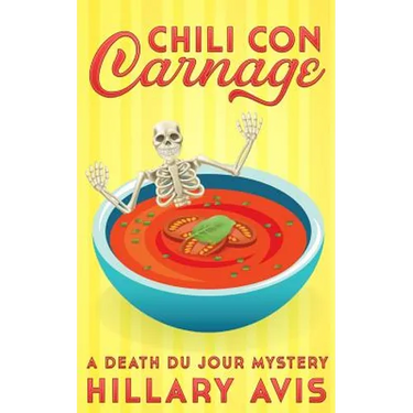 Chili con Carnage: A Death du Jour Mystery #3