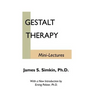 Gestalt Therapy Mini Lectures