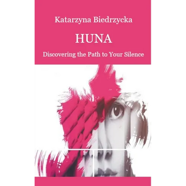 Huna - Discovering the Path to Your Silence