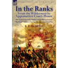 In the Ranks: From the Wilderness to Appomattox Court-House-The Experiences of a Soldier of the Pennsylvanian Bucktail Infantry Du