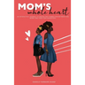 Mom's Whole Heart: An Interactive Journal to Deepen the Connection Between Girl Moms and Their Daughters