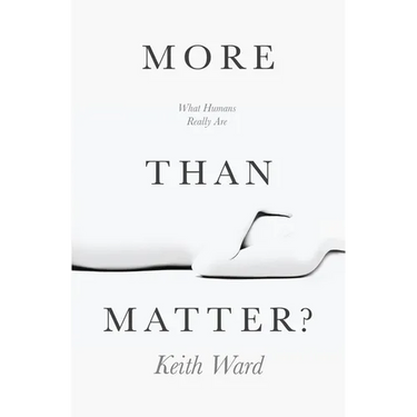 More Than Matter?: What Humans Really Are