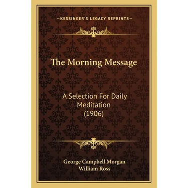 The Morning Message: A Selection For Daily Meditation (1906)