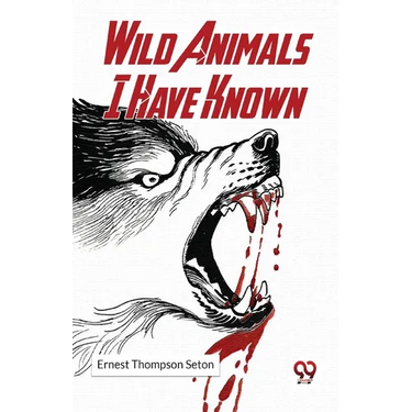 Wild Animals I Have Known