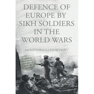 Defence of Europe by Sikh Soldiers in the World Wars