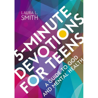 5-Minute Devotions for Teens: A Guide to God and Mental Health