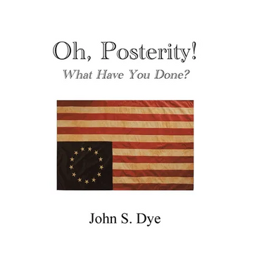 Oh, Posterity!: What Have You Done?