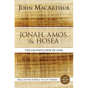 Jonah, Amos, and Hosea: The Faithfulness of God