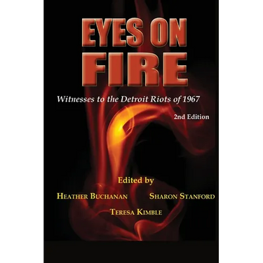 Eyes on Fire: Witnesses to the Detroit Riots of 1967