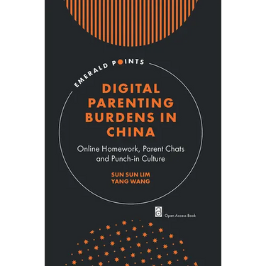 Digital Parenting Burdens in China: Online Homework, Parent Chats and Punch-In Culture