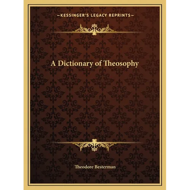 A Dictionary of Theosophy