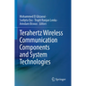 Terahertz Wireless Communication Components and System Technologies