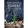 Becoming Forest: A Story of Deep Belonging