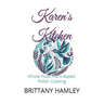 Karen's Kitchen: Whole Food Plant-Based Polish Cooking
