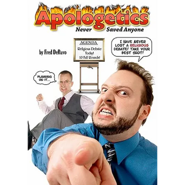 Apologetics Never Saved Anyone