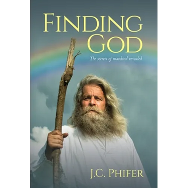 Finding God: The secrets of mankind revealed