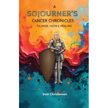 A Sojourner's Cancer Chronicles: Humor, Hope & Healing