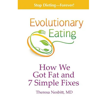 Evolutionary Eating: How We Got Fat & 7 Simple Fixes