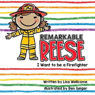 Remarkable Reese: I Want to be a Firefighter