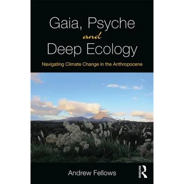 Gaia, Psyche and Deep Ecology: Navigating Climate Change in the Anthropocene