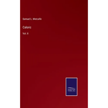 Caloric: Vol. II