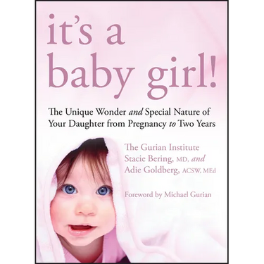 It's a Baby Girl!: The Unique Wonder and Special Nature of Your Daughter from Pregnancy to Two Years