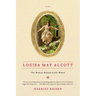 Louisa May Alcott: The Woman Behind Little Women