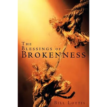 The Blessings of Brokenness