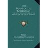 The Tarot of the Bohemians: The Most Ancient Book in the World for the Use of Initiates