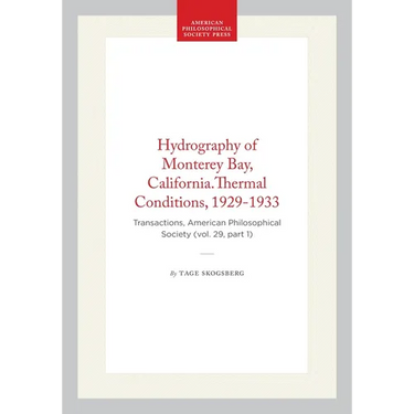 Hydrography of Monterey Bay, California.Thermal Conditions, 1929-1933: Transactions, American Philosophical Society (Vol. 29, Part 1)