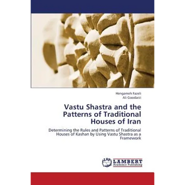 Vastu Shastra and the Patterns of Traditional Houses of Iran