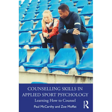 Counselling Skills in Applied Sport Psychology: Learning How to Counsel
