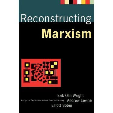 Reconstructing Marxism: Essays on Explanation and the Theory of History