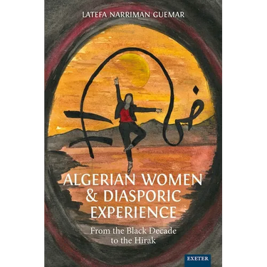 Algerian Women and Diasporic Experience: From the Black Decade to the Hirak