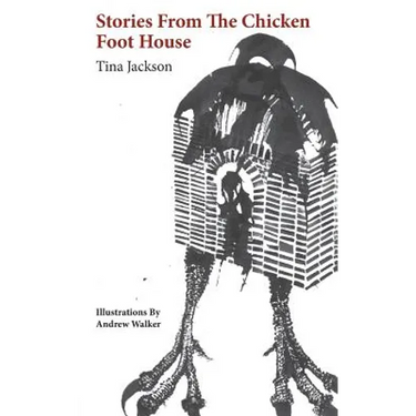 Stories from the Chicken Foot House