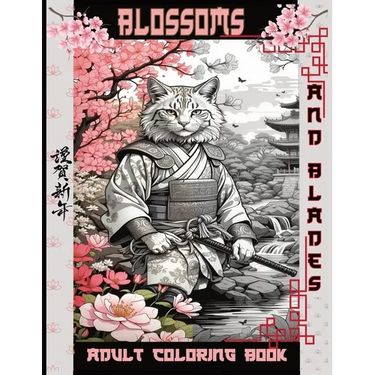 Blossoms and Blades: An Adult Coloring Odyssey: Samurai Cats in Tranquil Japanese Gardens