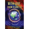 With Love, From Planet B