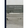 Great Moments in Flying